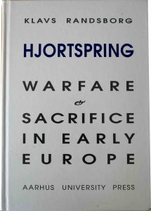 KLAVS RANDSBORG. Hjortspring: warfare and sacrifice in early Europe