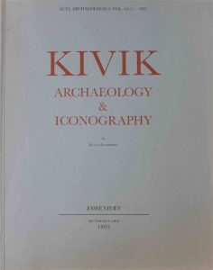 KLAVS RANDSBORG. Kivik. Archaeology & Iconography