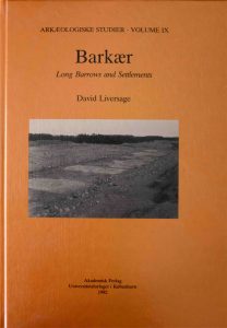 DAVID LIVERSAGE. Barkær. Long Barrows and Settlements